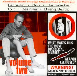 Compilations : Satan's Pimp Records Volume 2 - Accidental Death Through Misadventure and Mayhem!